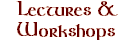 Lectures &
Workshops